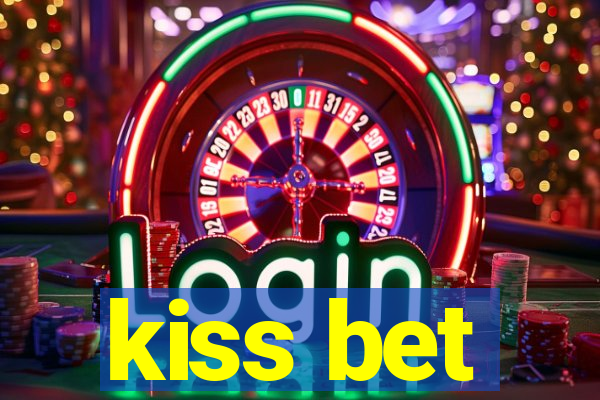 kiss bet